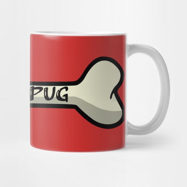 I love my Pug Bone Typography Design by AdrianaHolmesArt